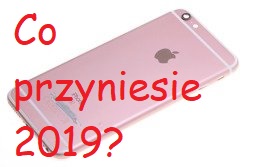 Co wiemy o iPhone na 2019 - następcy iPhone XS